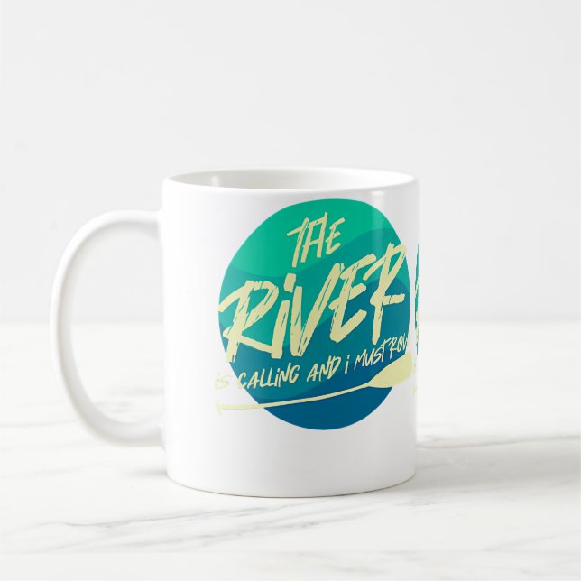 Taza De Café The River Is Calling And I Must Row  Funny River R (Izquierda)
