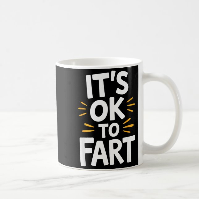 Taza De Café The Truth Is It's Ok To Fart Witty Adult Comedic P (Derecha)