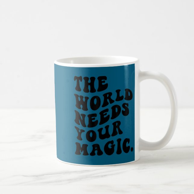 Taza De Café The World Needs Your Magic Motivational Retro  (Derecha)