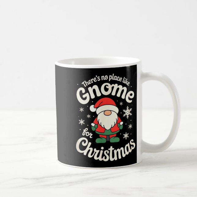 Taza De Café There’s No Place Like Gnome For Christmas - Funny  (Derecha)