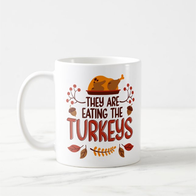 Taza De Café They Are Eating The Turkeys (Izquierda)