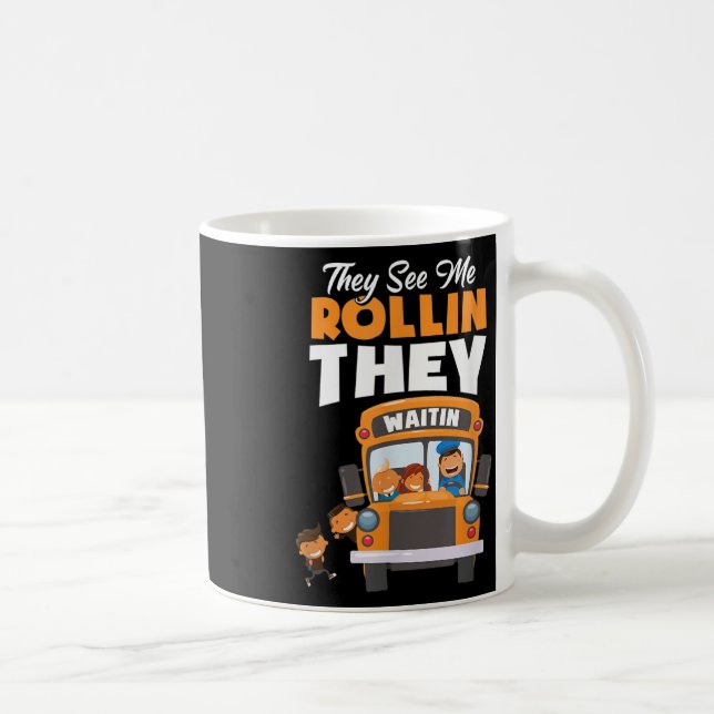 Taza De Café They See Me Rollin They Waitin Bus Driver Funny  (Derecha)