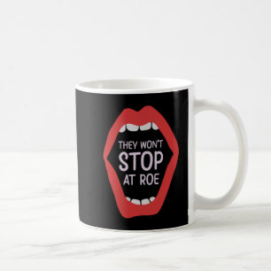 Taza De Café They Won't Stop at Roe Feminism Feminist Women's 