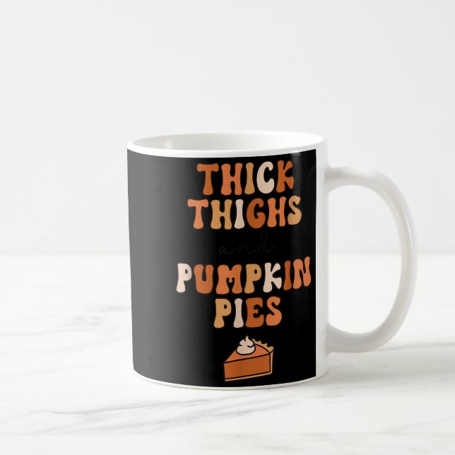 Taza De Café Thick Thighs &amp; Pumpkin Es Baby Thanksgiving Fa (Derecha)
