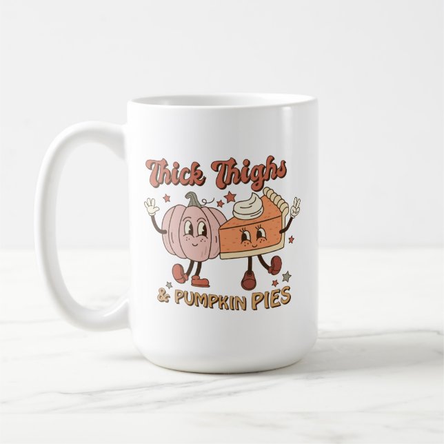 Taza De Café Thighs & Pumpkin Pies Graciosos Día de Gracias Ret (Izquierda)