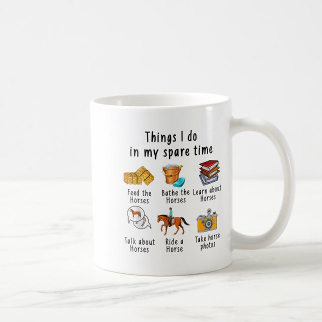Taza De Café Things I Do In My Spare Time Horse  (Derecha)