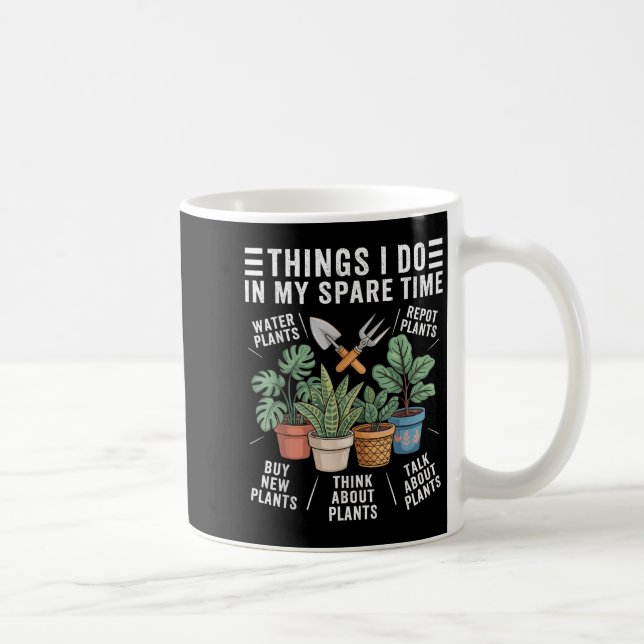 Taza De Café Things I Do In My Spare Time Houseplant Gardening  (Derecha)
