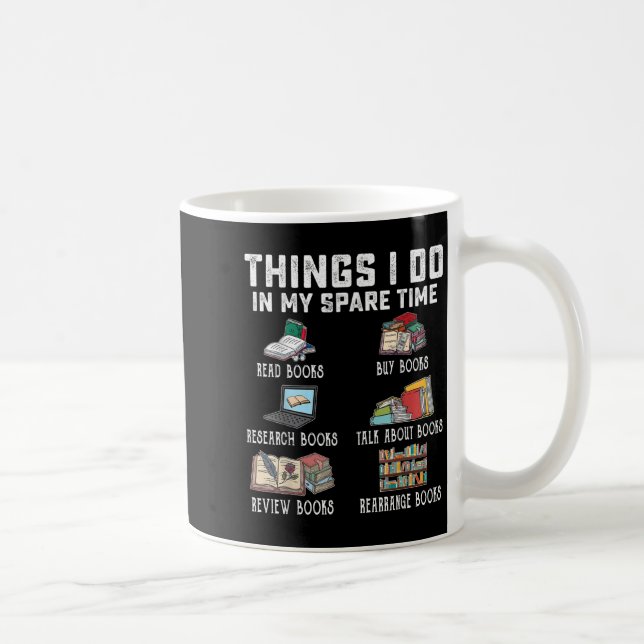 Taza De Café Things I Do In My Spare Time Read Books Buy Books  (Derecha)