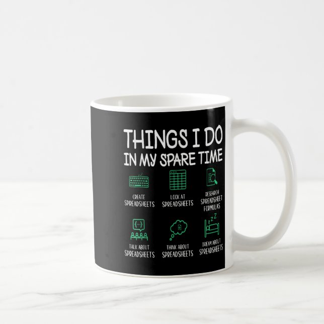 Taza De Café Things I Do In My Spare Time Spreadsheets Accounta (Derecha)