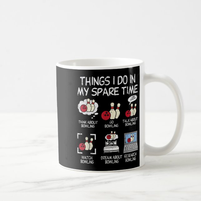 Taza De Café Things I Do Spare Time Bowling Funny Bowler Men Wo (Derecha)