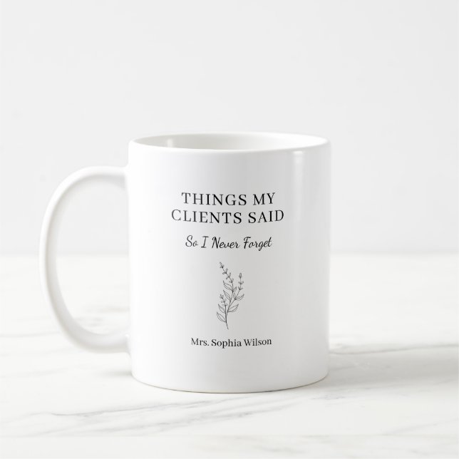 Taza De Café Things My Clients Said Funny Therapis Personalized (Izquierda)