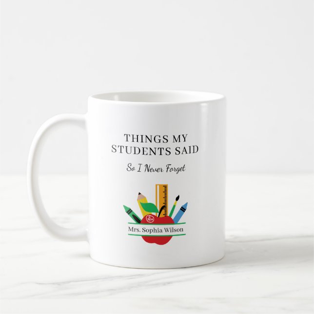 Taza De Café Things My Students Said Funny Teacher Custom  (Izquierda)
