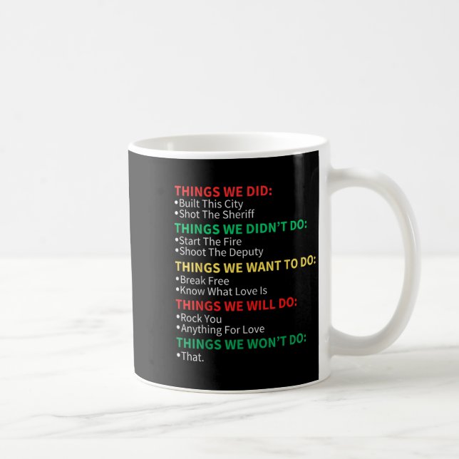 Taza De Café Things We Did Built This City Shot The Sheriff Sta (Derecha)