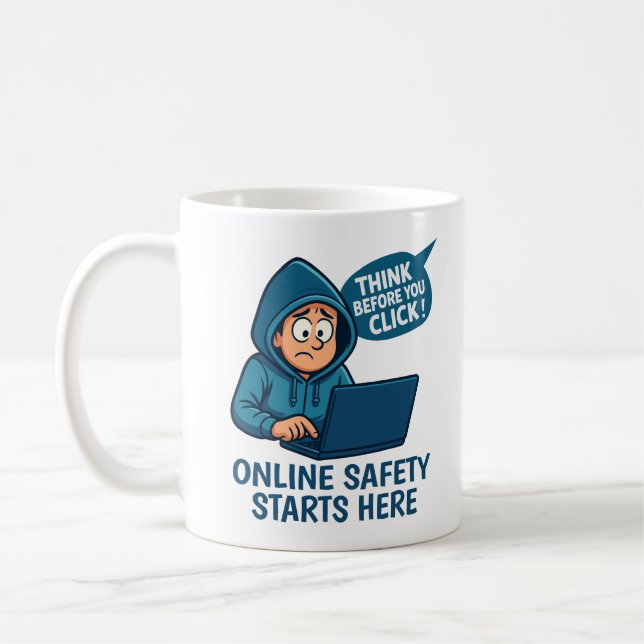 Taza De Café Think Before You Click - Online Safety Awareness (Izquierda)