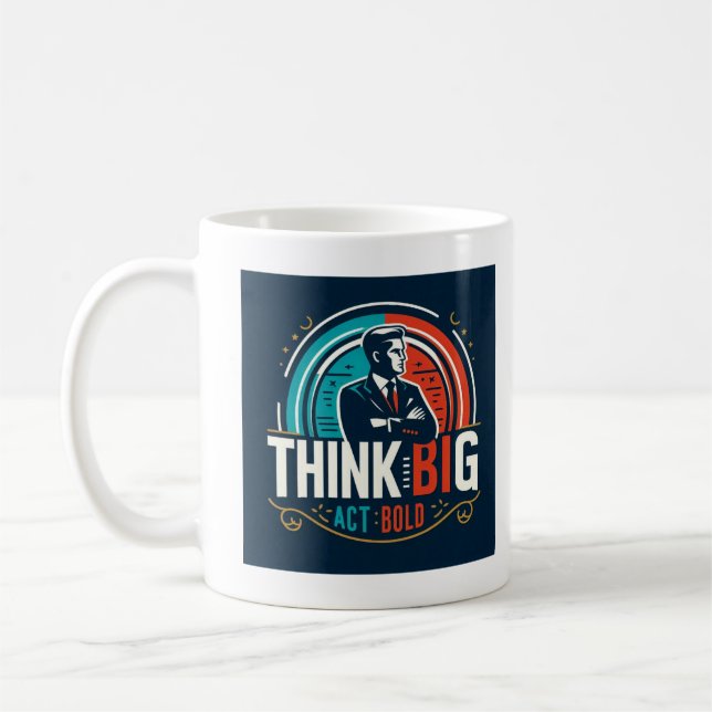 Taza De Café Think Big, Act Bold Tee (Izquierda)