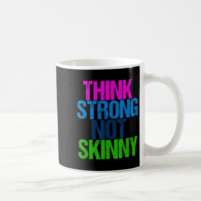 Taza De Café Think Strong Not Skinny Motivational Fitness  (Derecha)
