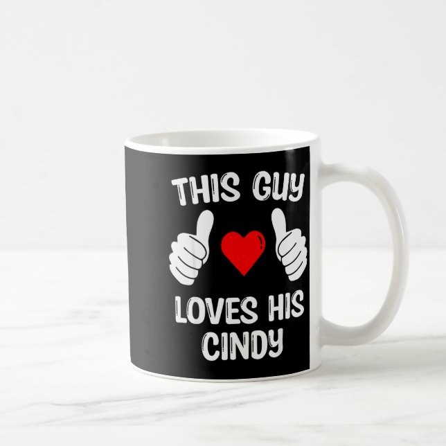 Taza De Café This Guy Loves His Cindy Girlfriend Wife Valentine (Derecha)