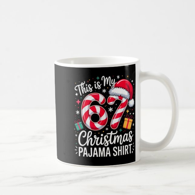 Taza De Café This Is My 67 Christmas Pajama Funny Holiday Meme  (Derecha)