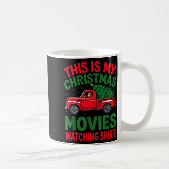 Taza De Café This Is My Christmas Movie Watching Shirt Bigfoot  (Derecha)