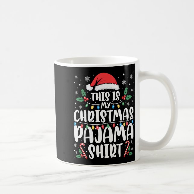 Taza De Café This Is My Christmas Pajama Shirt Funny Xmas Pjs  (Derecha)