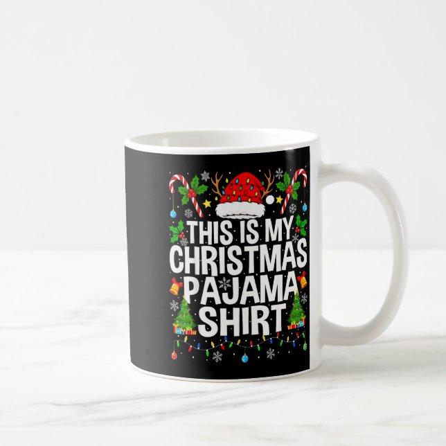 Taza De Café This Is My Christmas Pajama Shirt Funny Xmas Pjs C (Derecha)