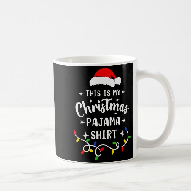 Taza De Café This Is My Christmas Pajama Shirt Xmas Pajama Men  (Derecha)