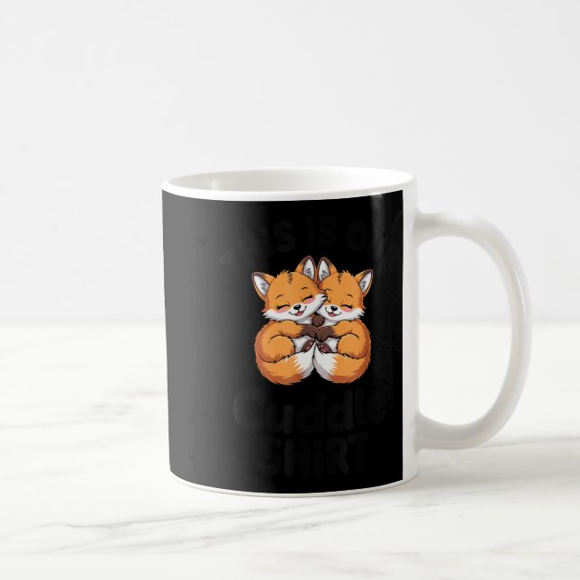 Taza De Café This Is Our Cuddle Shirt Cute Fox Couple  (Derecha)