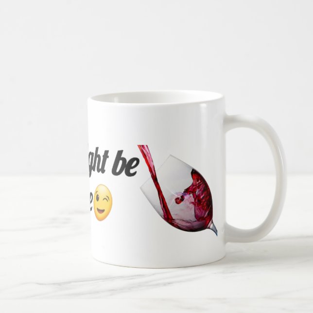 Taza De Café This Might Be Wine | Funny Mug for Wine Lovers (Derecha)
