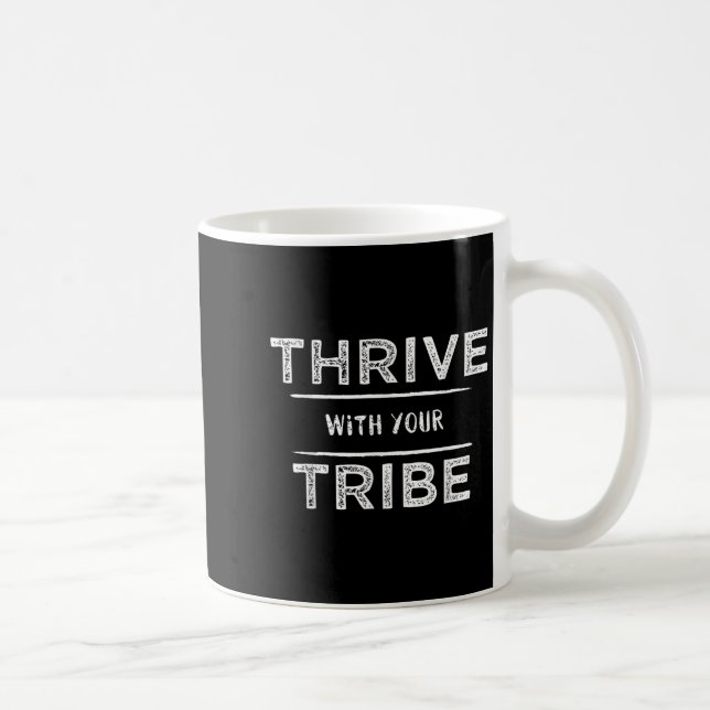 Taza De Café Thrive With Your Tribe Shirt Gift  (Derecha)
