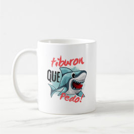 TAZA DE CAFÉ TIBURÓN DI QUE PASA, TIBURÓN, ¿QUÉ PASA