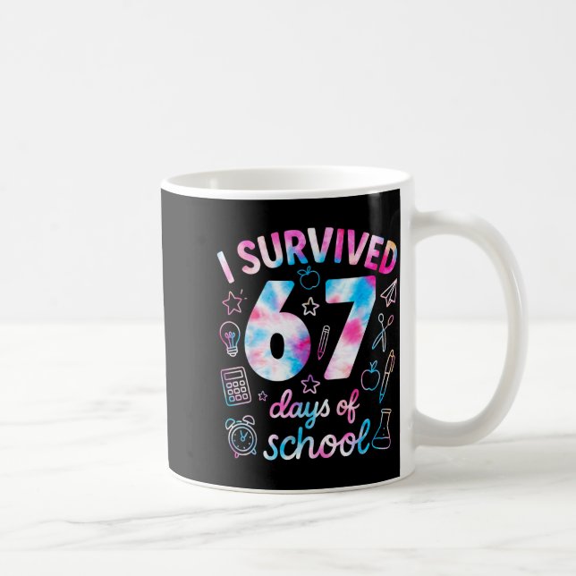 Taza De Café Tie Dye I Survived 67 Days Of School Funny Six Sev (Derecha)