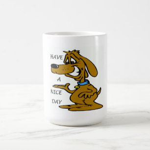 TAZA DE CAFÉ "TIENE UN DÍA AGRADABLE" PERRO DE PUPPY
