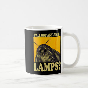 Taza De Café Tienen alguna lámpara Lámpara Moth Meme para hombr