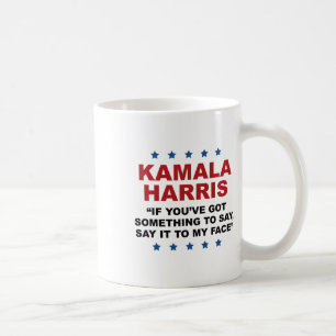 Taza De Café Tienes algo que decirle a mi cara, Kamala H