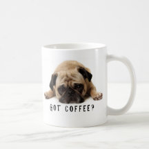 ¿Tienes café? Mug Pug