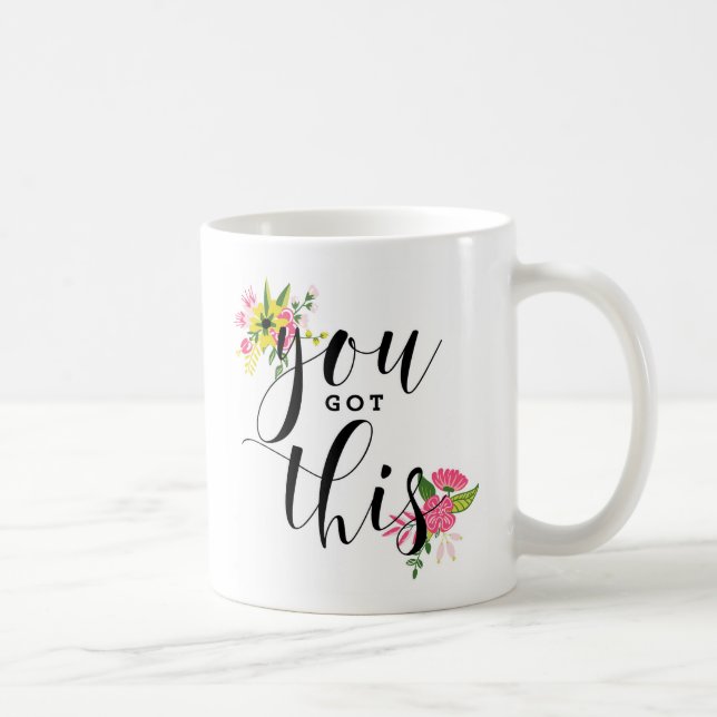 Taza De Café Tienes Esta Floral De Caligrafía Moderna (Derecha)