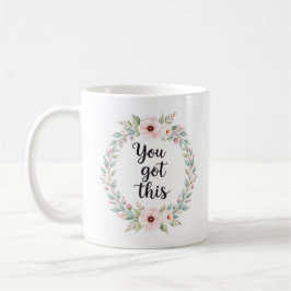 Taza De Café Tienes esto - Motivación Floral Mug