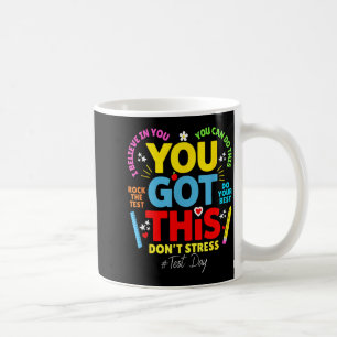 Taza De Café Tienes esto no te estreses rockea la prueba día de