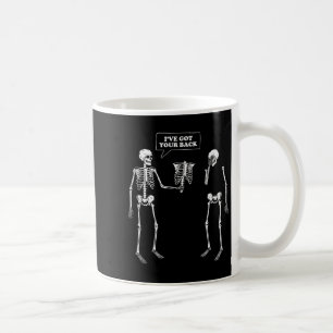 Taza De Café Tienes La Espalda _ Gracioso Skeleton Pun
