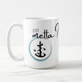 Taza De Café ¿Tienes Metta (Amor-Amabilidad)?