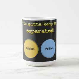 Taza De Café Tienes que mantenerlos separados - política y reli