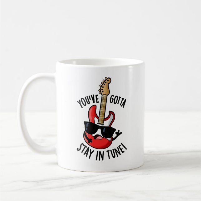 Taza De Café Tienes que quedarte en Tune Funny Guitar Pun (Izquierda)