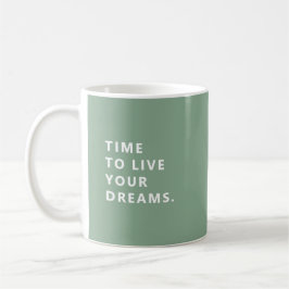 Taza De Café Time To Live Your Dreams Sage Fun Retirement Mug