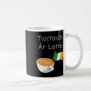 Taza De Café Tiocfaidh Ar La Latte Café Republicano Irlandés