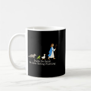 Taza De Café Tipo Él Dijo Yendo a Pescar Divertido Jesús Cristi