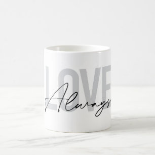 Taza De Café Tipografía moderna, simple y urbana "Love Always"