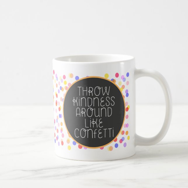 Taza De Café Tirar Amabilidad alrededor como Confetti (Derecha)