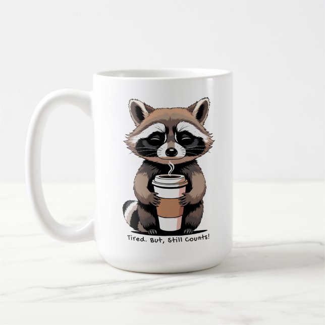 Taza De Café Tired But Still Counts – Gentle Reminder (Izquierda)