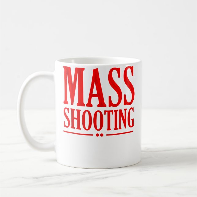 Taza De Café Tiroteo Masivo (Izquierda)
