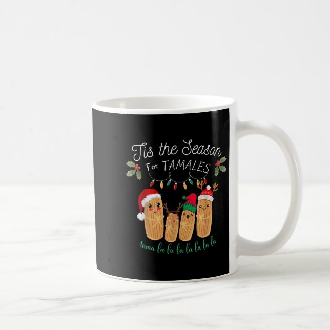 Taza De Café Tis The Season For Tamales Mexican Christmas  (Derecha)
